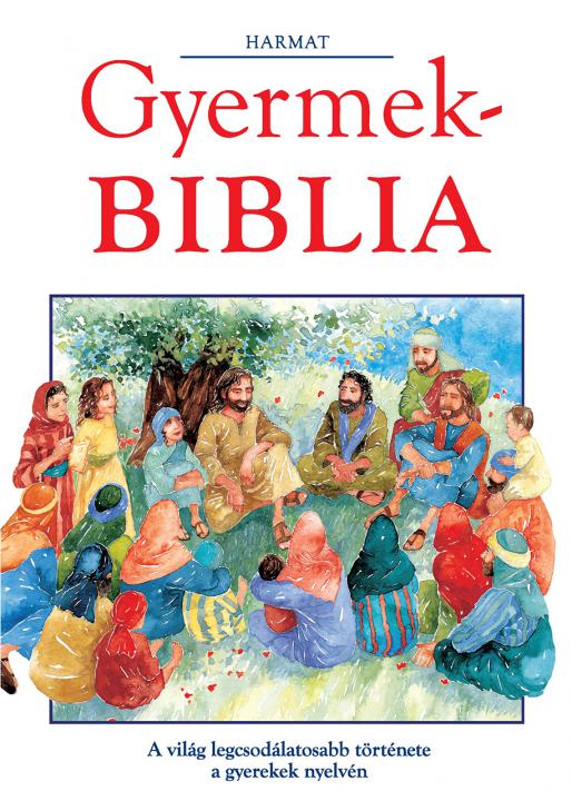 gyermekbiblia-szentiras-gyermekeknek-kepekkel-illusztralva
