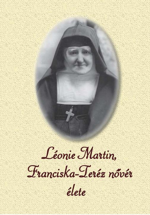 Léonie Martin, Franciska-Teréz nővér élete